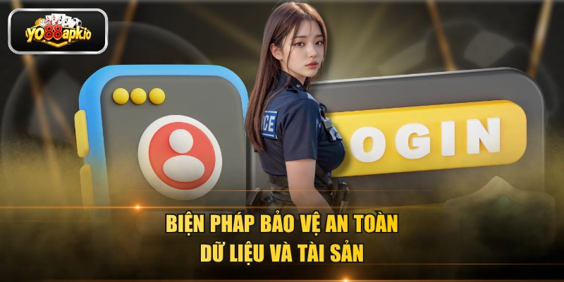 Biện pháp bảo vệ an toàn dữ liệu và tài sản Biện pháp bảo vệ an toàn dữ liệu và tài sản
