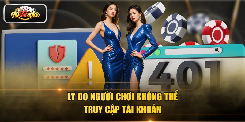Lý do người chơi không thể truy cập tài khoản