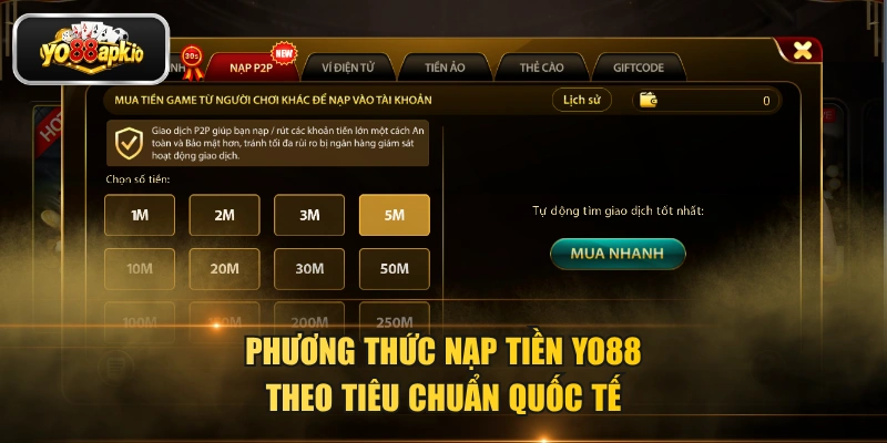 Phương thức nạp tiền YO88 theo tiêu chuẩn quốc tế Phương thức nạp tiền YO88 theo tiêu chuẩn quốc tế