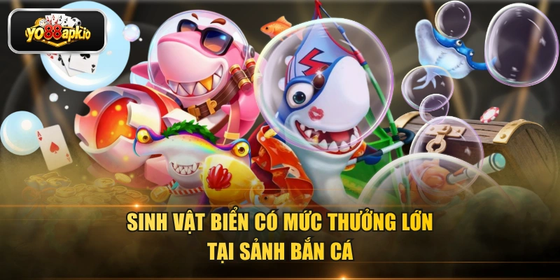 Sinh vật biển có mức thưởng lớn tại sảnh bắn cá Sinh vật biển có mức thưởng lớn tại sảnh bắn cá