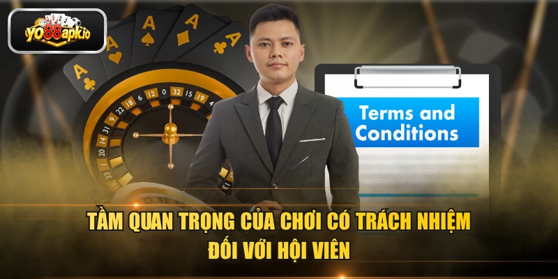 Tầm quan trọng của chơi có trách nhiệm đối với hội viên Tầm quan trọng của chơi có trách nhiệm đối với hội viên