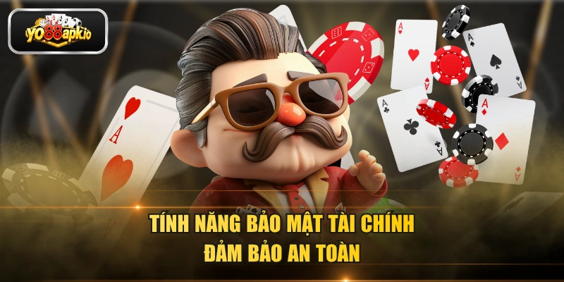 Tính năng bảo mật tài chính đảm bảo an toàn Tính năng bảo mật tài chính đảm bảo an toàn